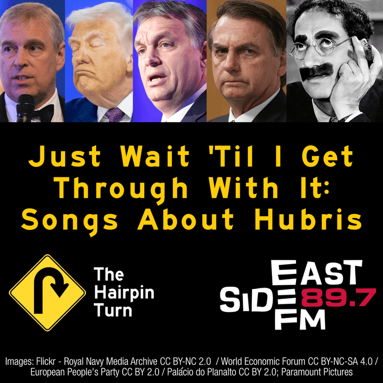 Just Wait ‘Til I Get Through With It: Songs about Hubris