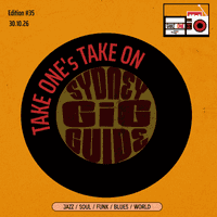 Take One’s Take On: Sydney Gig Guide