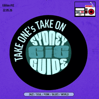 Take One’s Take On: Sydney Gig Guide