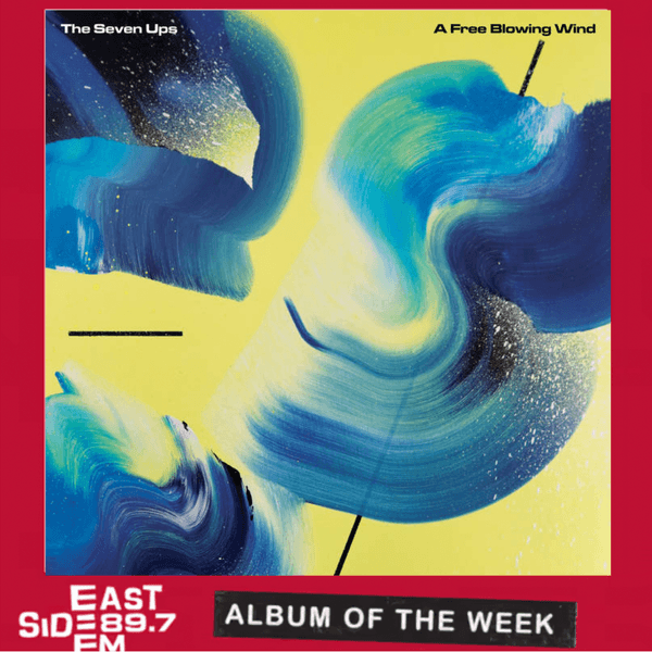 Album of the Week: A Free Blowing Wind – The Seven Ups // DEVOTION – Muriel Grossman