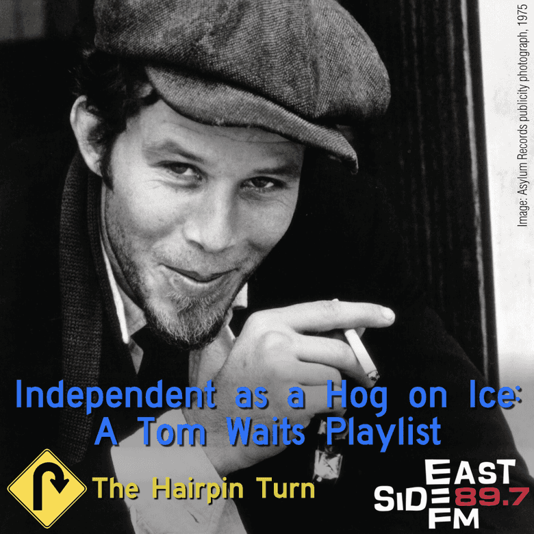 Independent as a Hog on Ice: a Tom Waits Playlist