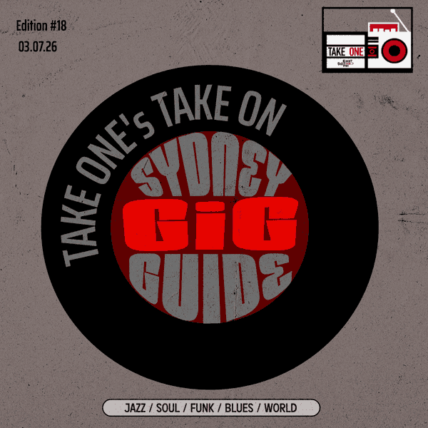 Take One’s Take On: Sydney Gig Guide