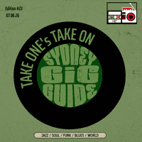 Take One’s Take On: Sydney Gig Guide