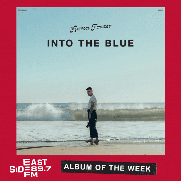 Albums of the Week: Into The Blue – Aaron Frazer // Anatomical Heart – Eric Griswold, Helen Svoboda & Chloe Kim