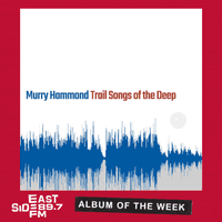 Albums of the Week: flowermuscle by Jane Sheldon // Trail Songs from the Deep by Murray Hammond