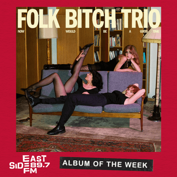 Albums Of The Week: Now Would Be A Good Time – Folk Bitch Trio // Uhlmann, Johnson & Wilkes – Gregory Uhlmann, Josh Johnson & Sam Wilkes